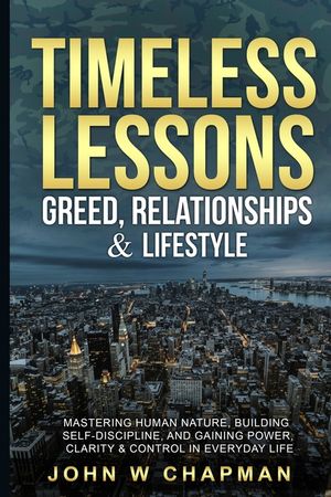 Timeless Lessons: Greed, Lifestyle & Relationships - Keeping Power & Clarity in Real Life: Keeping Power Staying Clear In Every Day Life image number 0