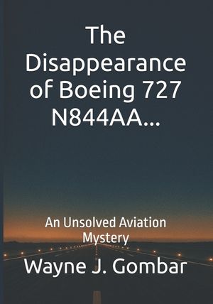 The Disappearance of Boeing 727 N844AA: An Unsolved Aviation Mystery image number 0