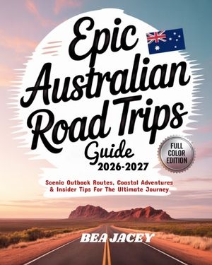 Epic Australian Road Trips Guide 2026-2027: Scenic Outback Routes, Coastal Adventures & Insider Tips for the Ultimate Journey image number 0