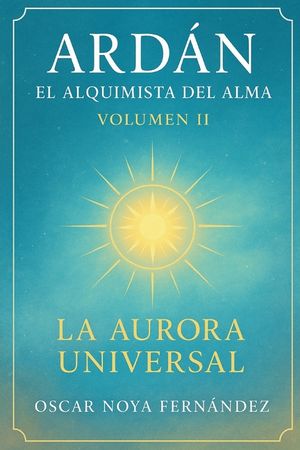 Ardan: El Alquimista del Alma: La Aurora Universal image number 0