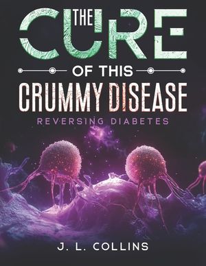 The Cure of this Crummy Disease: (Reversing Diabetes) image number 0