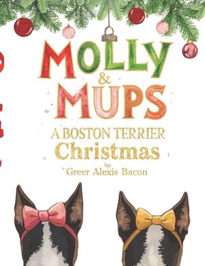 Molly & Mups: A Boston Terrier Christmas image number 0