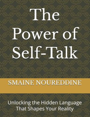 The Power of Self-Talk: Unlocking the Hidden Language That Shapes Your Reality image number 0