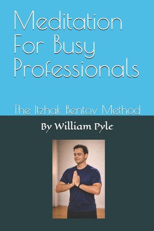 Meditation For Busy Professionals: The Itzhak Bentov Method image number 0