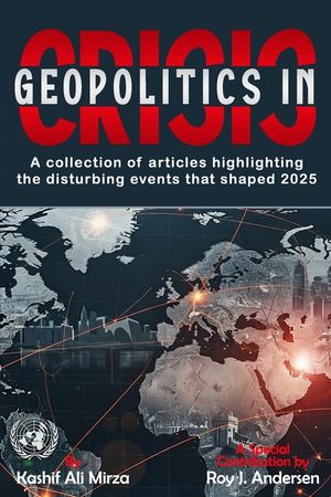 Geopolitics in Crisis: A Collection of Articles highlighting the disturbing events that shaped 2025 image number 0