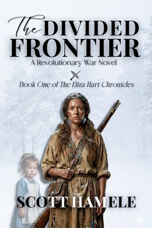 The Frontier Divided: A Revolutionary War Novel image number 0