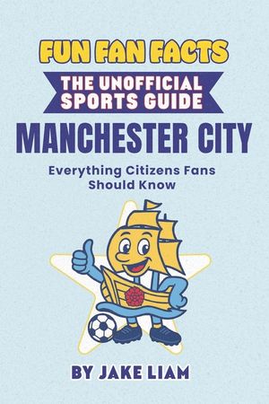 Fun Fan Facts: Manchester City: Everything Citizens Fans Should Know image number 0