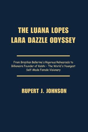 The Luana Lopes Lara Dazzle Odyssey: From Brazilian Ballerina's Rigorous Rehearsals to Billionaire Founder of Kalshi - The World's Youngest Self-Made image number 0