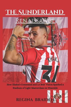 The Sunderland Renaissance: How Xhaka's Command and Le Bris' Vision Sparked a Stadium of Light Masterclass on Wearside image number 0