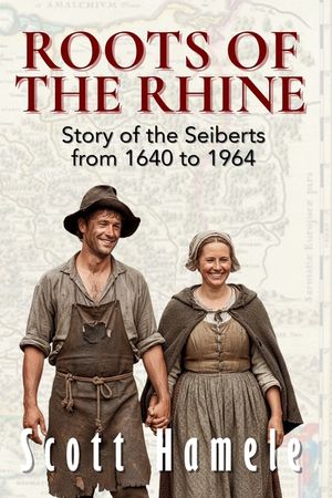 Roots of the Rhine: Story of the Seiberts from 1640-1964 image number 0