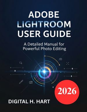 Adobe Lightroom User Guide: A Detailed Manual for Powerful Photo Editing image number 0