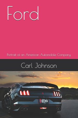 Ford: Portrait of an American Automobile Company image number 0