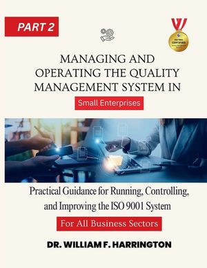 Managing and Operating the Quality Management System For All Business Sectors Part 2: Practical Guidance for Running, Controlling, and Improving the I image number 0
