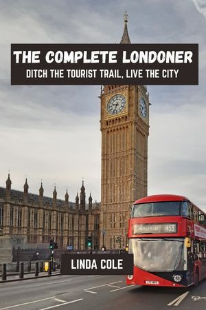 The complete londoner: Ditch the tourist trail, live the city image number 0