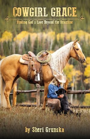 Cowgirl Grace: Finding God's Love Beyond the Fenceline image number 0