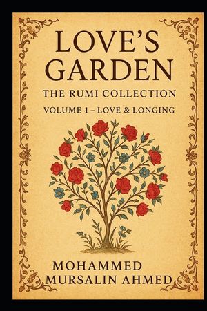 Love's Garden The Rumi Collection: Love & Longing image number 0