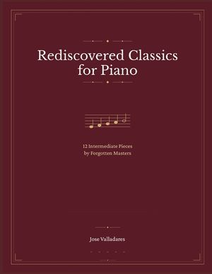 Rediscovered Classics for Piano: 12 Intermediate Pieces by Forgotten Masters image number 0