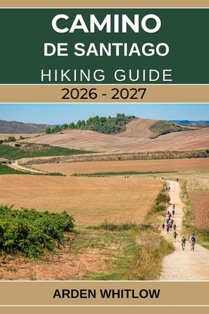 Camino de Santiago Hiking Guide 2026 - 2027: Detailed Routes, Daily Stages, Packing Advice, and Cultural Highlights for Walking Spain's Legendary Pilg image number 0