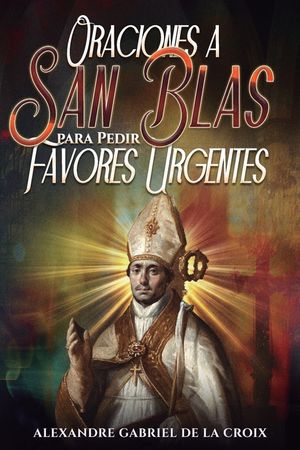 Oraciones a San Blas para Pedir Favores Urgentes image number 0
