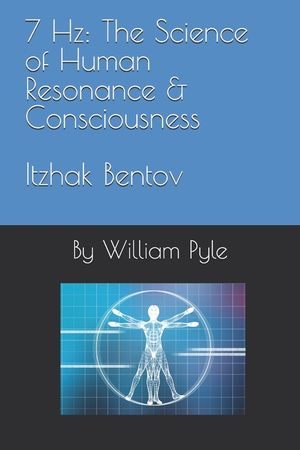 7 Hz: The Science of Human Resonance & Consciousness Itzhak Bentov image number 0