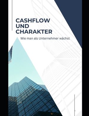 Cashflow und Charakter Wie man als Unternehmer w&auml;chst image number 0