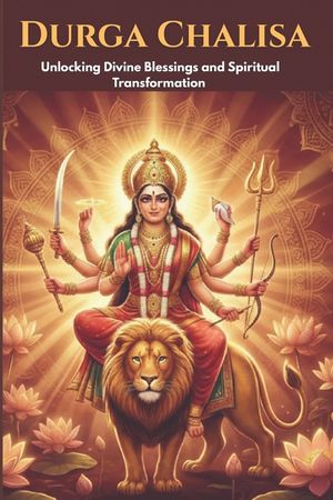 Durga Chalisa: Unlocking Divine Blessings and Spiritual Transformation image number 0