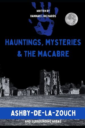 Ashby-de-la-Zouch: Hauntings, Mysteries & the Macabre image number 0