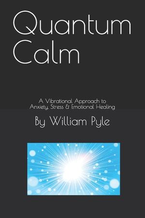 Quantum Calm: A Vibrational Approach to Anxiety, Stress & Emotional Healing image number 0