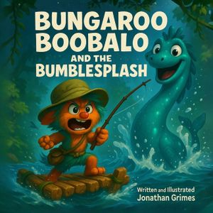 Bungaroo Boobaloo and the Bumblesplash: A Silly Monster Adventure Full of Big Laughs, Wild River Chaos, and Read-Aloud Fun image number 0