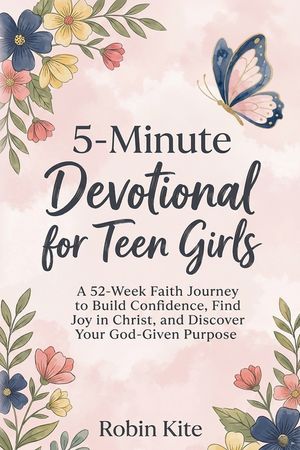 5-Minute Devotional for Teen Girls: 52-Week Faith Journey to Build Confidence, Find Joy in Christ, and Discover Your God-Given Purpose image number 0