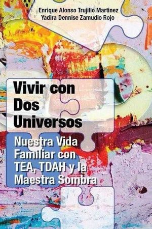 Vivir con dos Universos: Nuestra Vida Familiar con TEA, TDAH y Maestra Sombra image number 0