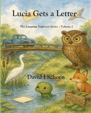 Lucia Gets a Letter: The Language Explorers Series - Volume 2 - Learning How Words Work image number 0