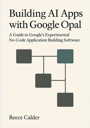 Building AI Apps with Google Opal: A Guide to Google's Experimental No-Code Application Building Software image number 0