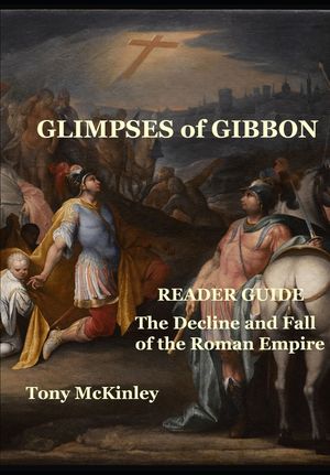 Glimpses of Gibbon I: Reader Guide to The Decline and Fall of the Roman Empire image number 0