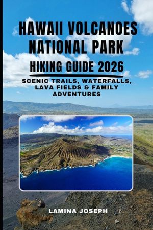 Hawaii Volcanoes National Park Hiking Guide 2026: Scenic Trails, Waterfalls, Lava Fields & Family Adventures image number 0