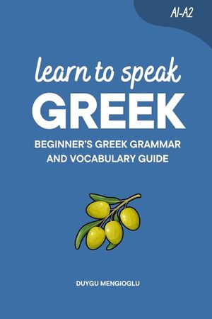 Learn to Speak Greek: Beginner's Greek Grammar and Vocabulary Guide image number 0