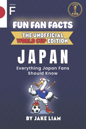 Fun Fan Facts: World Cup Edition - Japan: Everything Young Japan Fans Should Know image number 0