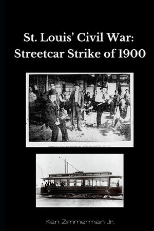 Saint Louis' Civil War: The Streetcar Strike of 1900 image number 0