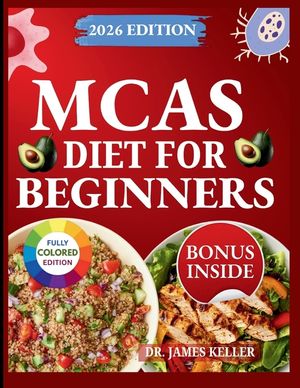 McAs Diet for Beginners: Step-by-Step Guide to Safe Eating, Fewer Flare-Ups, and Less Fear Around Food image number 0