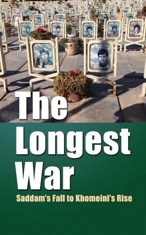 The Longest War: Saddam's Fall to Khomeini's Rise image number 0
