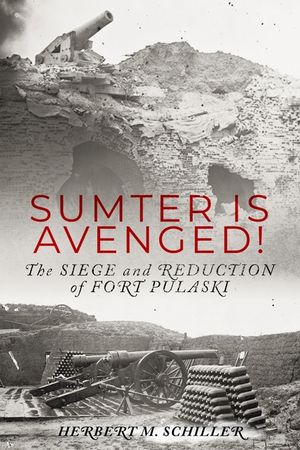 Sumter is Avenged: The Siege and Reduction of Fort Pulaski image number 0