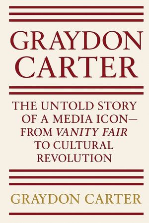Graydon Carter: The Untold Story of a Media Icon image number 0