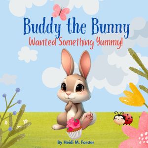 Buddy The Bunny: Wanted Something Yummy image number 0