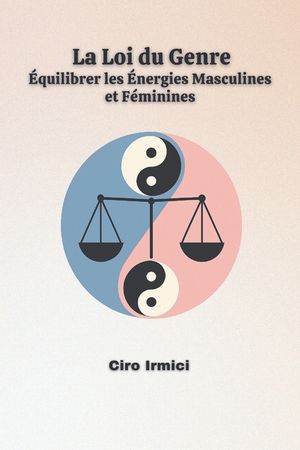 La Loi du Genre: &Eacute;quilibrer les &Eacute;nergies Masculines et F&eacute;minines image number 0