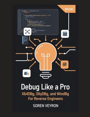 Debug Like a Pro: x64dbg, OllyDbg, and WinDbg for Reverse Engineers image number 0