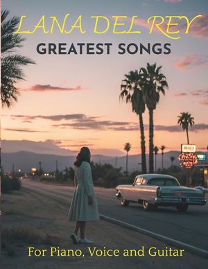 Lana Del Rey Greatest Songs for Piano, Voice and Guitar: 20 Songs with TAB image number 0