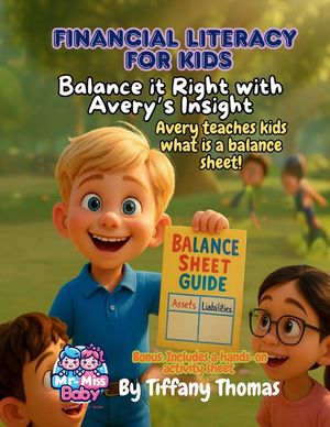 Financial Literacy for Kids Balance It Right with Avery's Insight: Avery teaches kids what is a balance sheet! image number 0