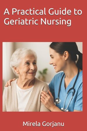 A Practical Guide to Geriatric Nursing image number 0