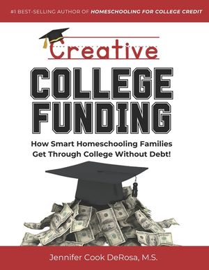 Creative College Funding: How Smart Homeschooling Families Get Through College Without Debt image number 0