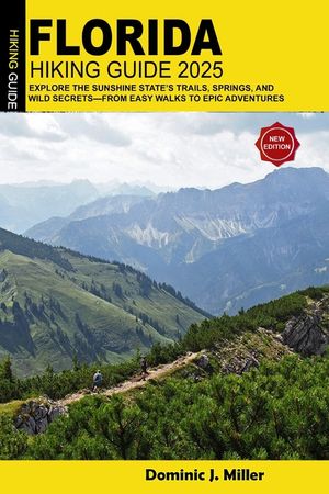 Florida Hiking Guide 2025: Explore the Sunshine State's Trails, Springs, and Wild Secrets-From Easy Walks to Epic Adventures image number 0